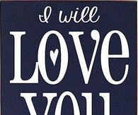 I will love you