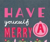Have yourself a merry little Christmas