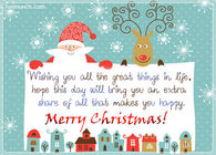 Wishing you all the great things in Life....Merry Christmas