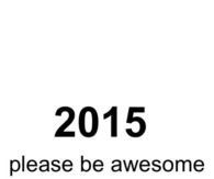 2015 Please Be Awesome