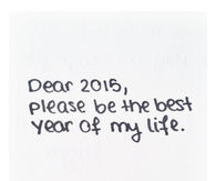Dear 2015 be the best