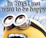 In 2015 I Just Want To Be Happy
