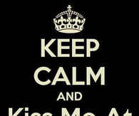Keep Calm & Kiss Me At Midnight