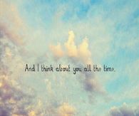 i think about you all the time