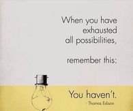 You havent exhausted all possibilities