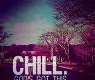 Chill God's got this