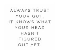 Always trust your gut