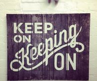 Keep on Keeping on