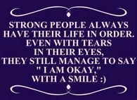 Strong people always have their life in order