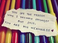 You are my weakness 