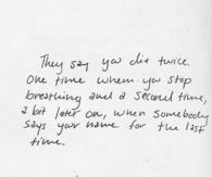 They say you die twice