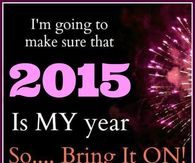 2015 is going to be my year