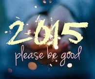 2015 please be good