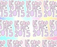 Be good to me 2015