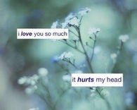I love you so much it hurts
