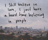 I still believe in love