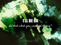 I'll be ok 