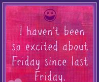 Excited For Friday