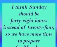 Sunday should be 48 hours