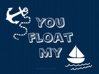 You float my boat 