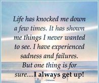 Life has knocked me down