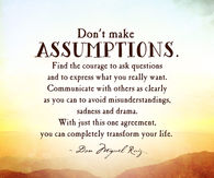 Don't make assumptions
