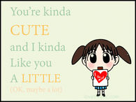 You're kinda cute 
