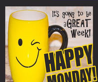Happy Monday It's Going To Be A Great Week