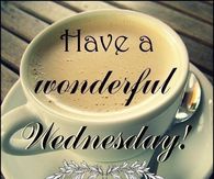 Have a wonderful Wednesday
