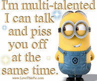 I'm multi talented