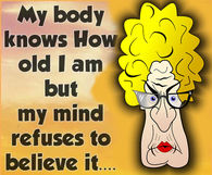 My body knows how old I am