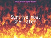 cry later