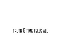 Truth and time tells all