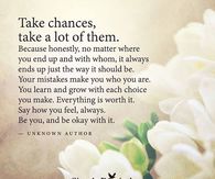 Take chances, take alot of them