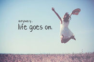 Anyway, life goes on