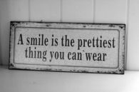 A smile is the prettiest thing you can wear