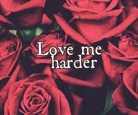 Love me harder