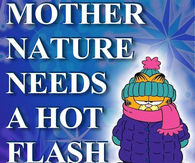 Mother Nature Needs A Hot Flash