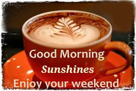 Good Morning Enjoy Your Weekend