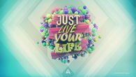 Just live your life