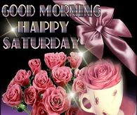 Good Morning Happy Saturday