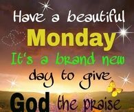 Have a beautiful Monday