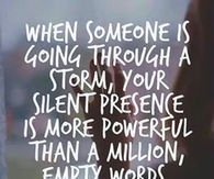 when someone is going through it