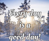 Every Day Is A Good Fay