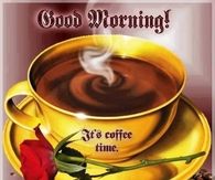Good Morning It's Coffee Time