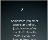 sometimes you meet a person and you just click