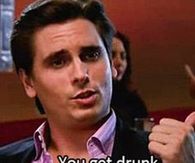 You Get Drunk