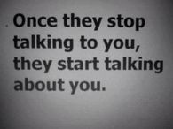 Once they stop talking to yoou