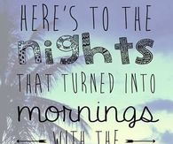 Here's to the nights