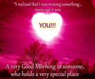 A very Good Morning to someone who holds a very special place in my heart